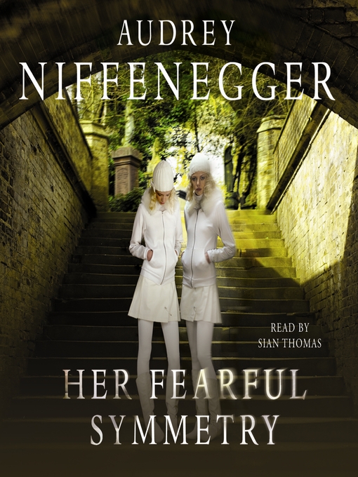 Title details for Her Fearful Symmetry by Audrey Niffenegger - Available